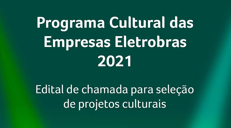 Programa Cultural 2021 disponibiliza R$ 9 milhões para projetos culturais
