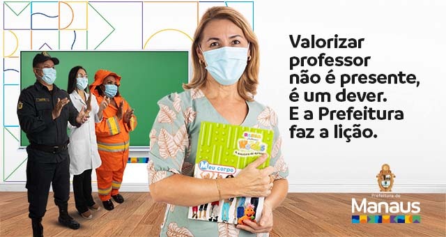 Prefeitura de Manaus: valorizar o professor é mais que um presente, é um dever